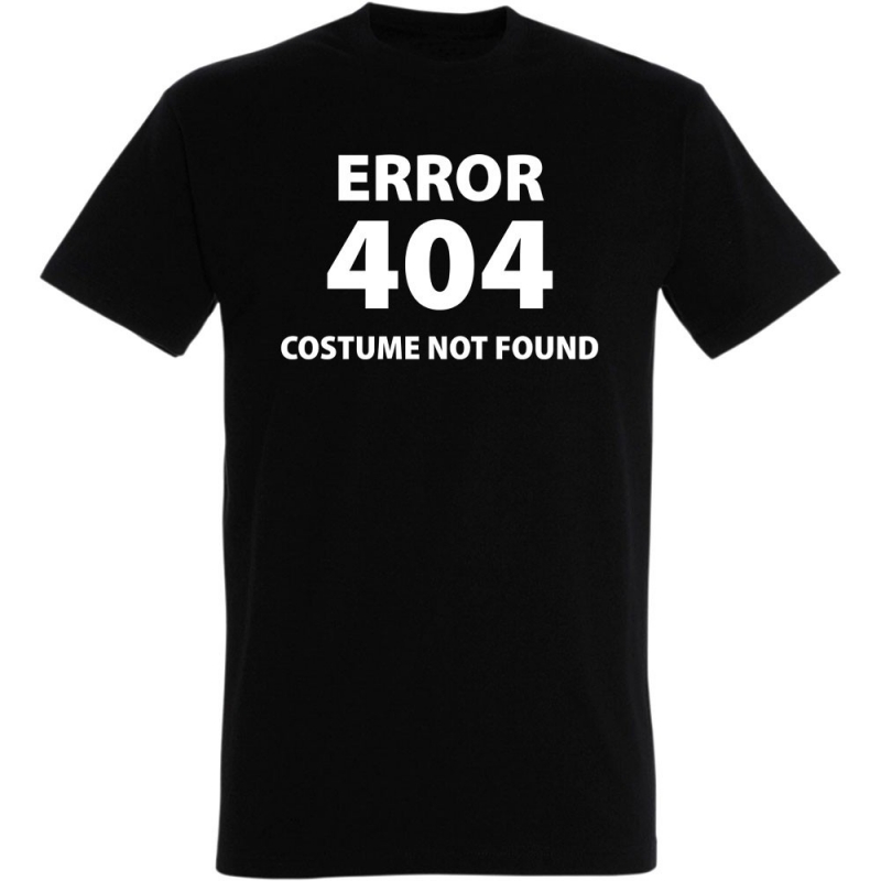 Déguishirt Humour : T-shirt Déguisement noir Error 404 Costume not found (Erreur 404 déguisement non trouvé)